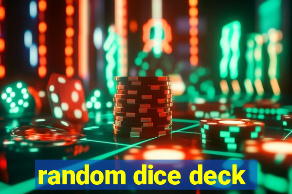 random dice deck